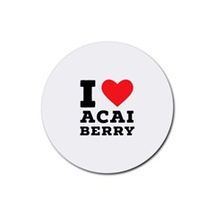 I Love Acai Berry Rubber Coaster (round) by ilovewhateva