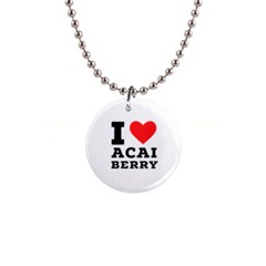 I Love Acai Berry 1  Button Necklace by ilovewhateva