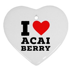 I Love Acai Berry Heart Ornament (two Sides) by ilovewhateva