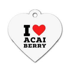 I Love Acai Berry Dog Tag Heart (one Side) by ilovewhateva