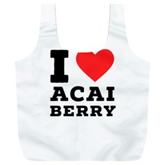 I Love Acai Berry Full Print Recycle Bag (xxl) by ilovewhateva