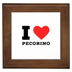 I Love Pecorino  Framed Tile by ilovewhateva