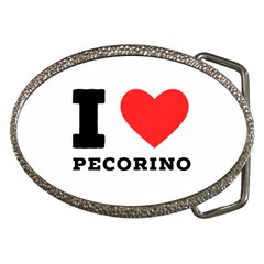 I Love Pecorino  Belt Buckles by ilovewhateva