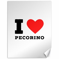 I Love Pecorino  Canvas 18  X 24  by ilovewhateva