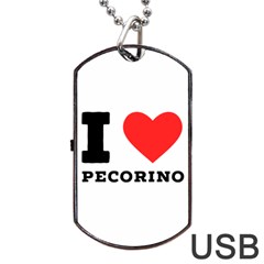 I Love Pecorino  Dog Tag Usb Flash (two Sides) by ilovewhateva