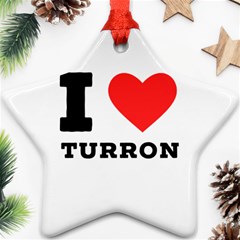 I Love Turron  Star Ornament (two Sides) by ilovewhateva