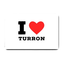 I Love Turron  Small Doormat by ilovewhateva