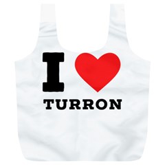 I Love Turron  Full Print Recycle Bag (xl) by ilovewhateva