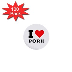 I Love Pork  1  Mini Buttons (100 Pack)  by ilovewhateva