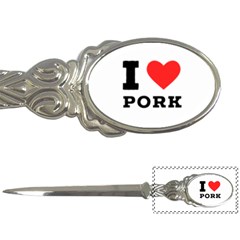 I Love Pork  Letter Opener by ilovewhateva