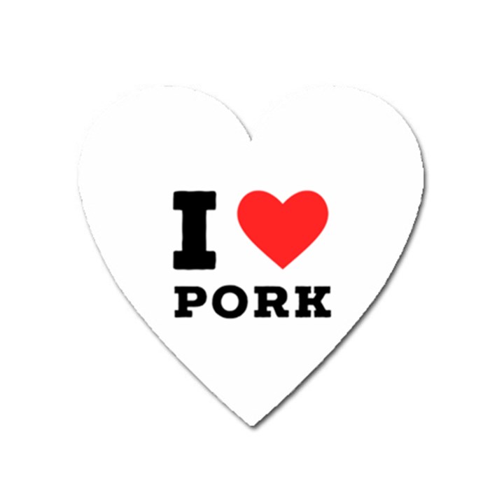 I love pork  Heart Magnet