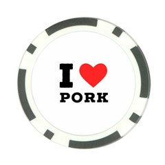 I Love Pork  Poker Chip Card Guard by ilovewhateva