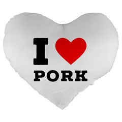 I Love Pork  Large 19  Premium Heart Shape Cushions by ilovewhateva