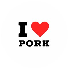 I Love Pork  Wooden Bottle Opener (round) by ilovewhateva