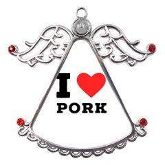 I Love Pork  Metal Angel With Crystal Ornament by ilovewhateva