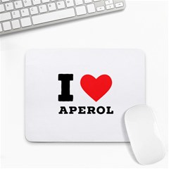 I Love Aperol Small Mousepad by ilovewhateva