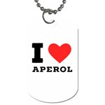 I love aperol Dog Tag (Two Sides) Front