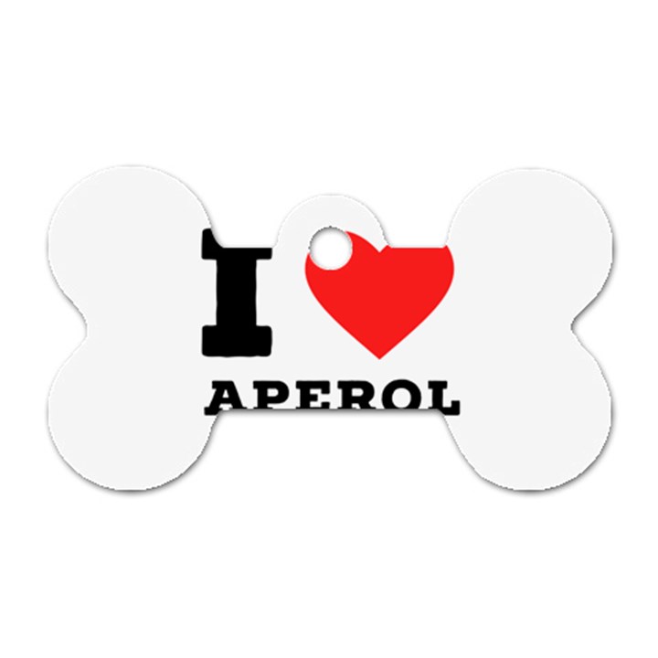 I love aperol Dog Tag Bone (One Side)