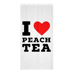 I Love Peach Tea Shower Curtain 36  X 72  (stall)  by ilovewhateva