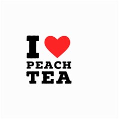 I Love Peach Tea Small Garden Flag (two Sides) by ilovewhateva