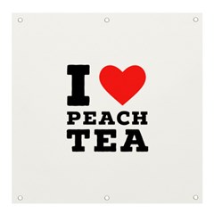 I Love Peach Tea Banner And Sign 4  X 4  by ilovewhateva