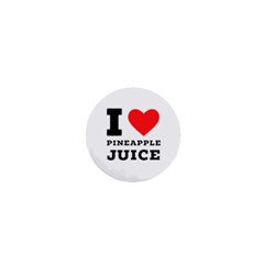 I Love Pineapple Juice 1  Mini Buttons by ilovewhateva