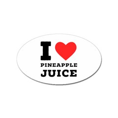 I Love Pineapple Juice Sticker Oval (10 Pack) by ilovewhateva