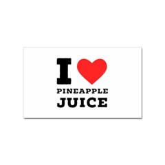 I Love Pineapple Juice Sticker Rectangular (10 Pack) by ilovewhateva