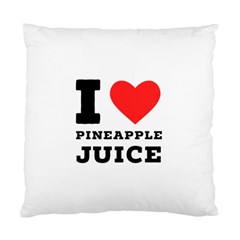 I Love Pineapple Juice Standard Cushion Case (one Side) by ilovewhateva