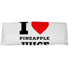 I Love Pineapple Juice Body Pillow Case (dakimakura) by ilovewhateva