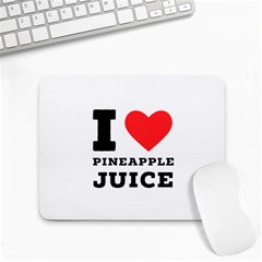 I Love Pineapple Juice Small Mousepad by ilovewhateva