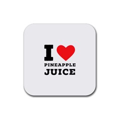 I Love Pineapple Juice Rubber Coaster (square) by ilovewhateva