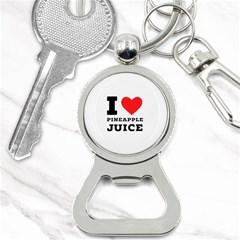 I Love Pineapple Juice Bottle Opener Key Chain by ilovewhateva