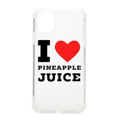 I Love Pineapple Juice Iphone 11 Tpu Uv Print Case by ilovewhateva