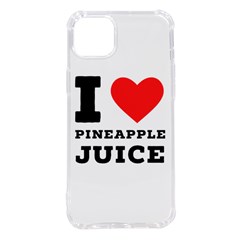 I Love Pineapple Juice Iphone 14 Plus Tpu Uv Print Case by ilovewhateva