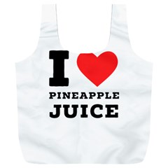 I Love Pineapple Juice Full Print Recycle Bag (xxxl) by ilovewhateva