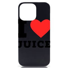 I Love Juice Iphone 14 Pro Max Black Uv Print Case by ilovewhateva