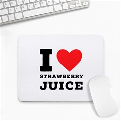 I Love Strawberry Juice Small Mousepad by ilovewhateva