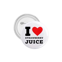 I Love Strawberry Juice 1 75  Buttons by ilovewhateva