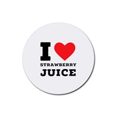 I Love Strawberry Juice Rubber Round Coaster (4 Pack) by ilovewhateva