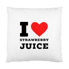 I Love Strawberry Juice Standard Cushion Case (two Sides) by ilovewhateva