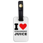 I love strawberry juice Luggage Tag (one side) Front