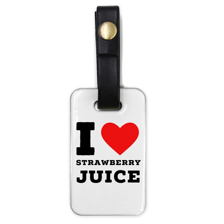 I love strawberry juice Luggage Tag (one side)