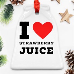 I Love Strawberry Juice Bell Ornament (two Sides) by ilovewhateva