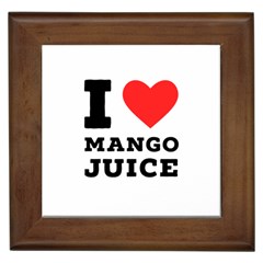 I Love Mango Juice  Framed Tile by ilovewhateva