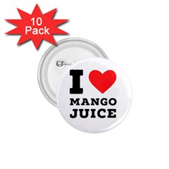 I Love Mango Juice  1 75  Buttons (10 Pack) by ilovewhateva