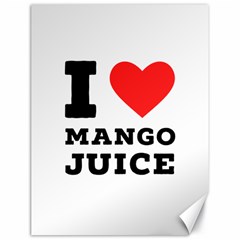 I Love Mango Juice  Canvas 18  X 24  by ilovewhateva