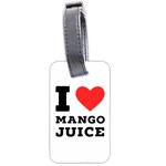 I love mango juice  Luggage Tag (two sides) Front