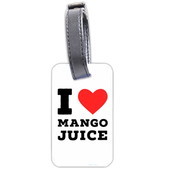 I love mango juice  Luggage Tag (two sides)