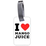 I love mango juice  Luggage Tag (two sides) Back